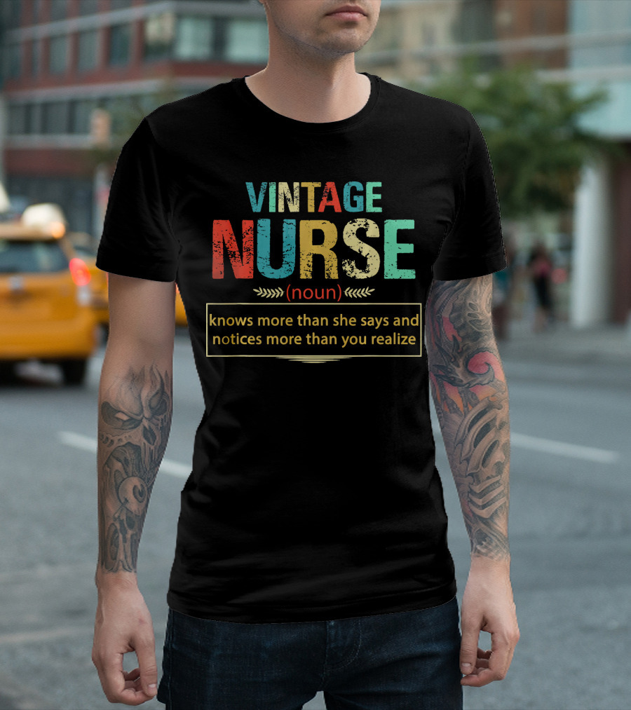 Vintage Nurse Definition Knows More Than She Says Notices More Than You Realize T-Shirt