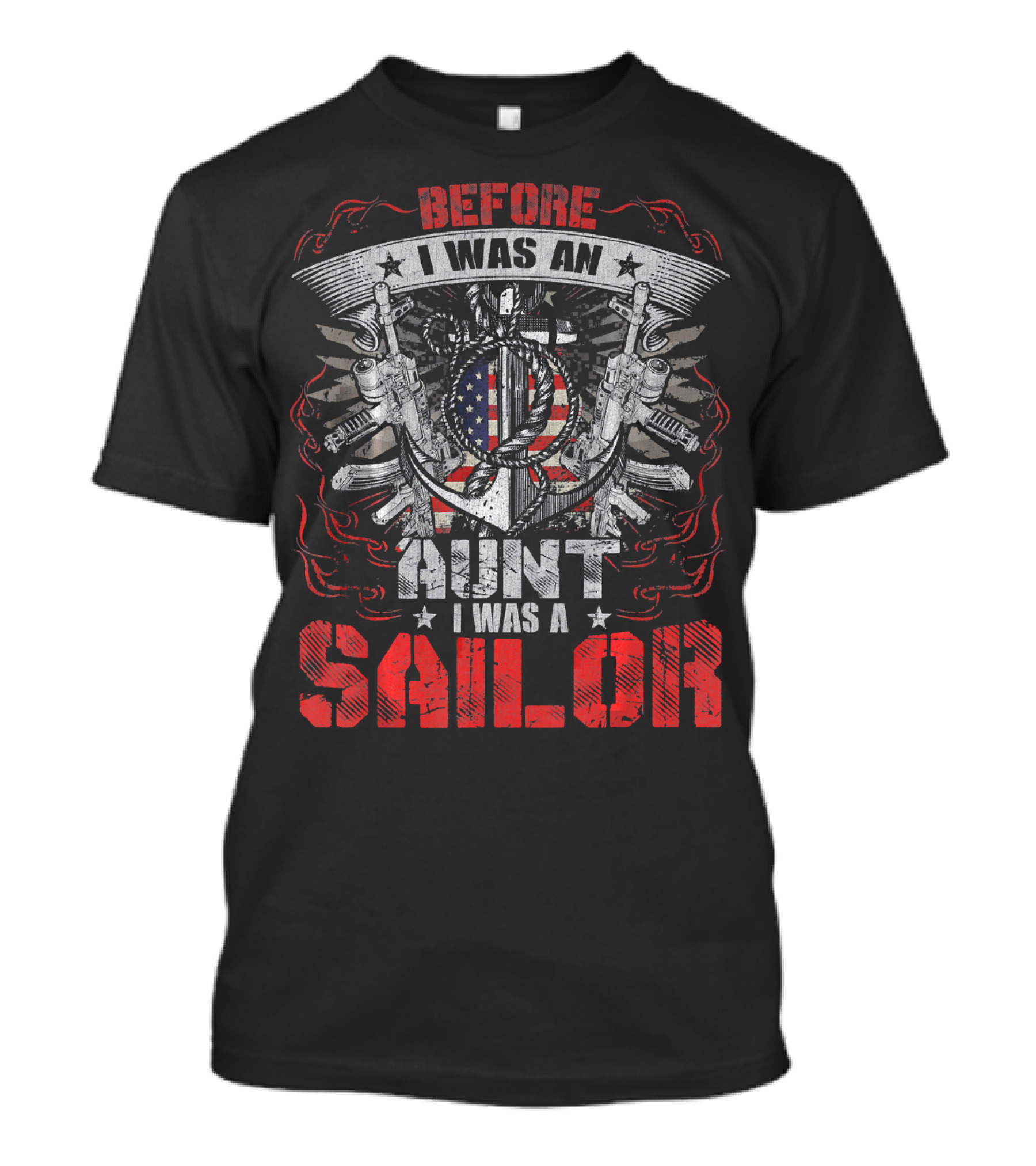 Before I Was An Aunt I Was A Sailor American Flag Military T-Shirt