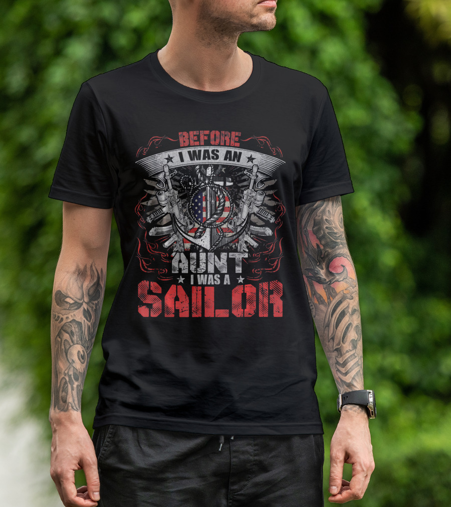 Before I Was An Aunt I Was A Sailor American Flag Military T-Shirt