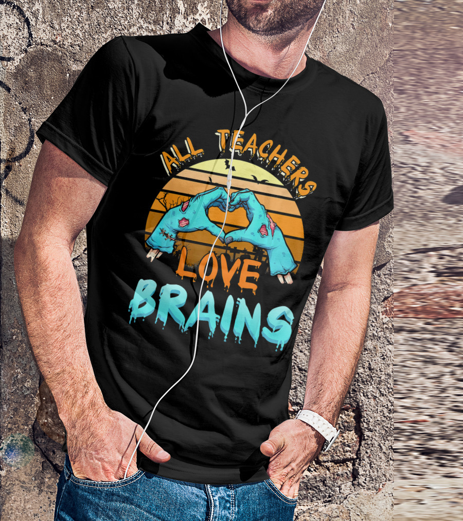All Teachers Love Brains Halloween Zombie Hands Heart Sunset T-Shirt