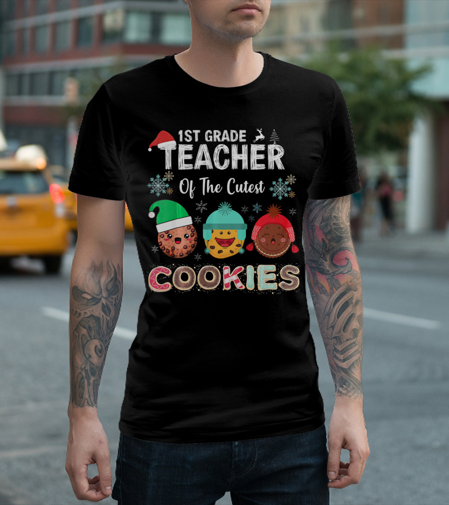 1st Grade Teacher Of The Cutest Christmas Cookies T-Shirt