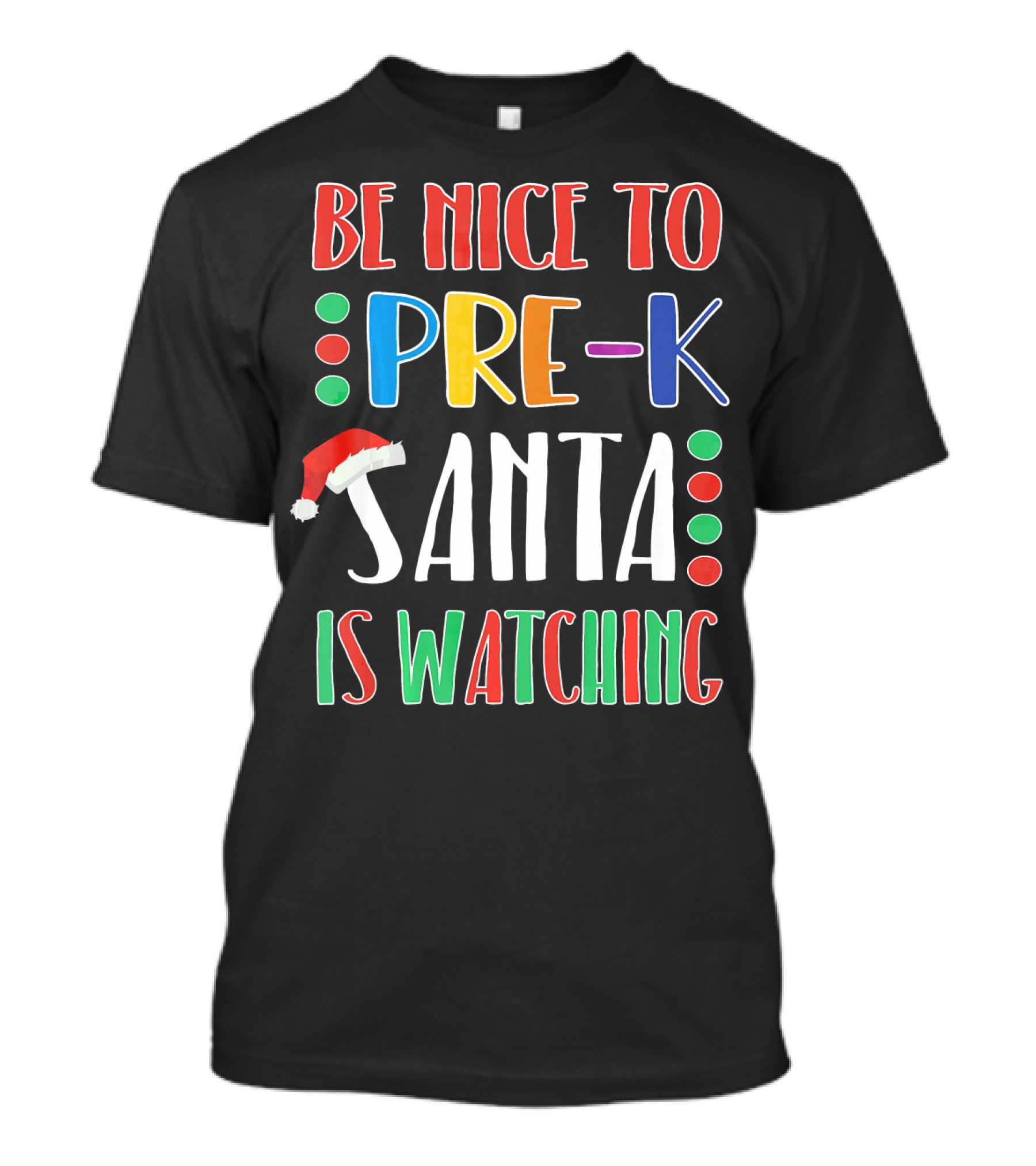 Be Nice To Pre-K Santa Is Watching T-Shirt