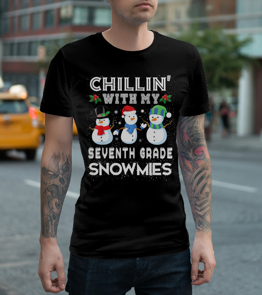 CHILLIN' WITH MY SEVENTH GRADE SNOWMIES T-Shirt