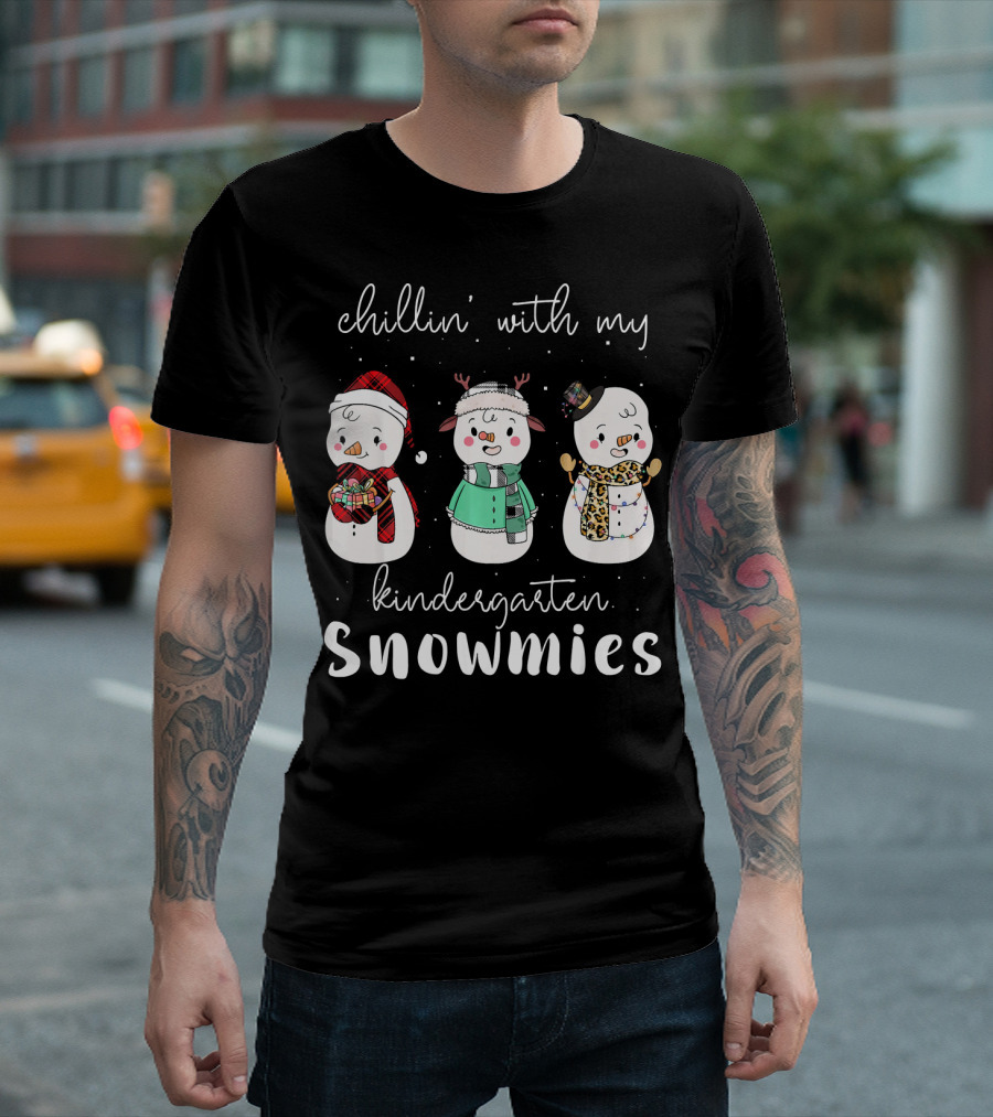 Chillin With My Kindergarten Snowmies Snowmen T-Shirt