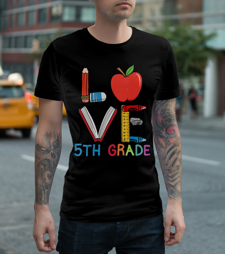 5th Grade LOVE Teacher Apple Pencil Book Ruler Crayon T-Shirt