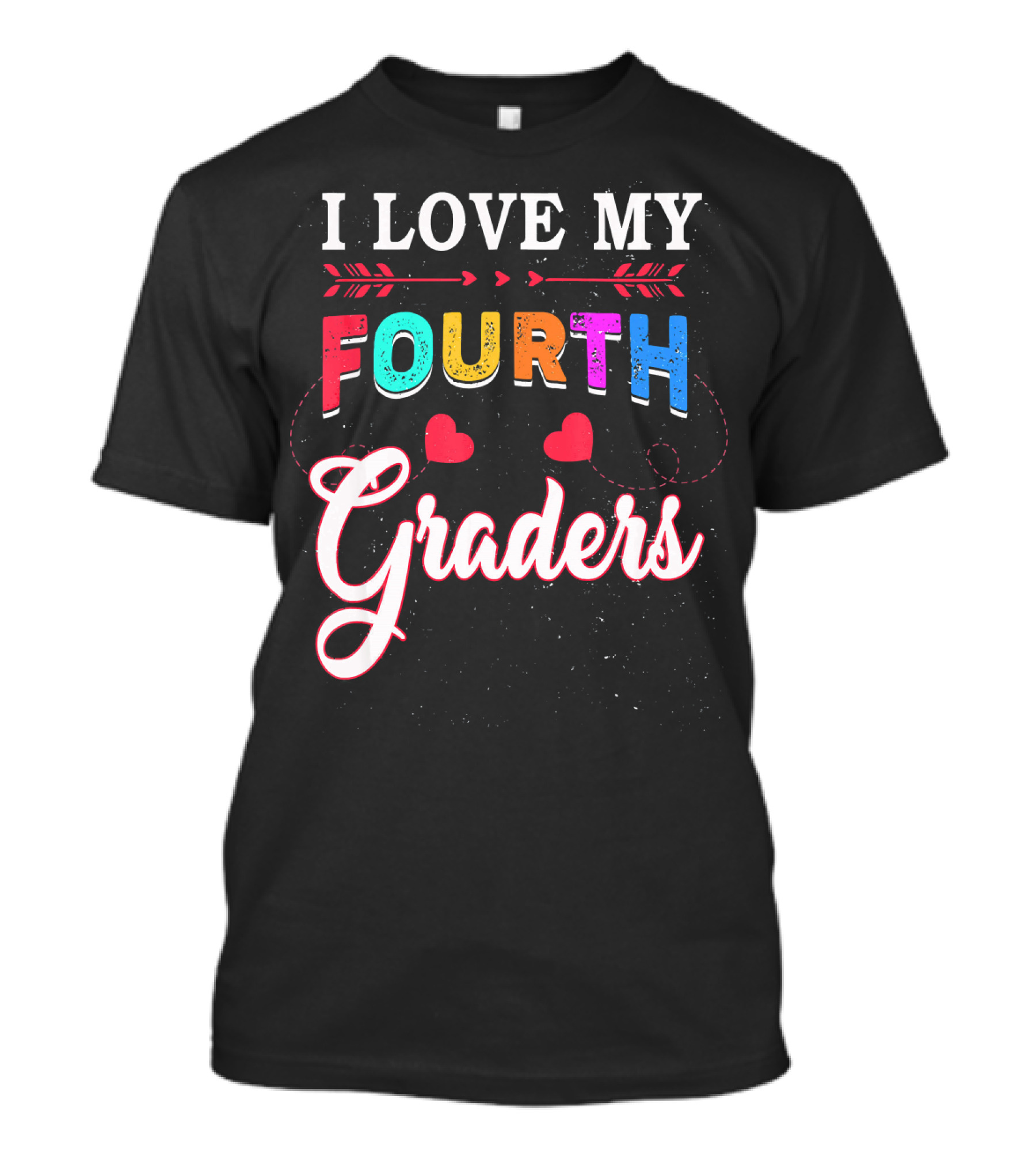 I Love My Fourth Graders 4th Grade Teacher T-Shirt