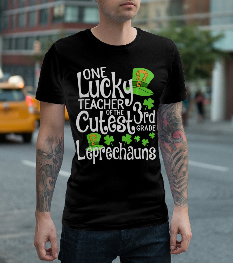 One Lucky Teacher Of The Cutest 3rd Grade Leprechauns St Patricks Day T-Shirt