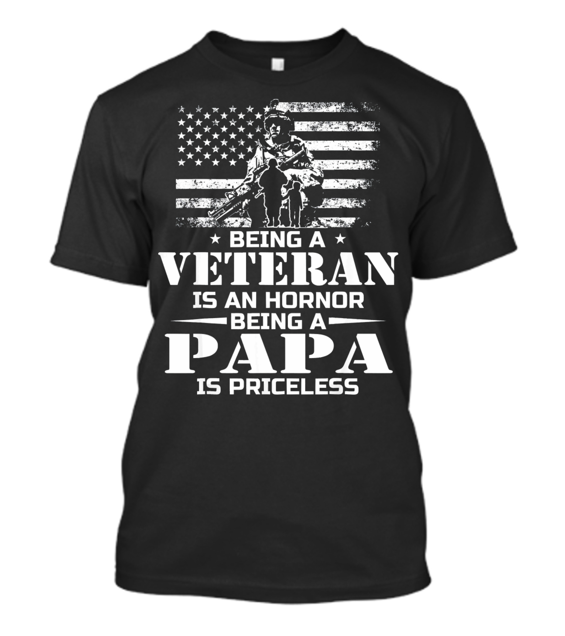Being A Veteran Is An Honor Being A Papa Is Priceless American Flag Soldier T-Shirt