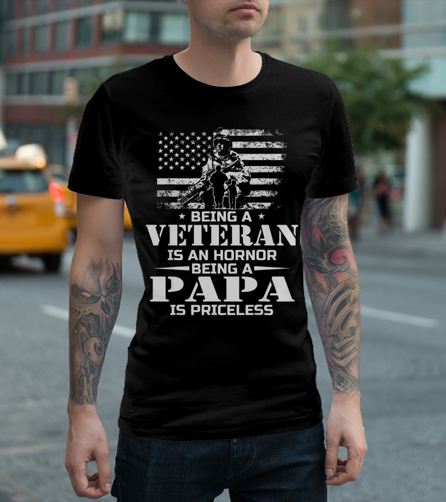 Being A Veteran Is An Honor Being A Papa Is Priceless American Flag Soldier T-Shirt