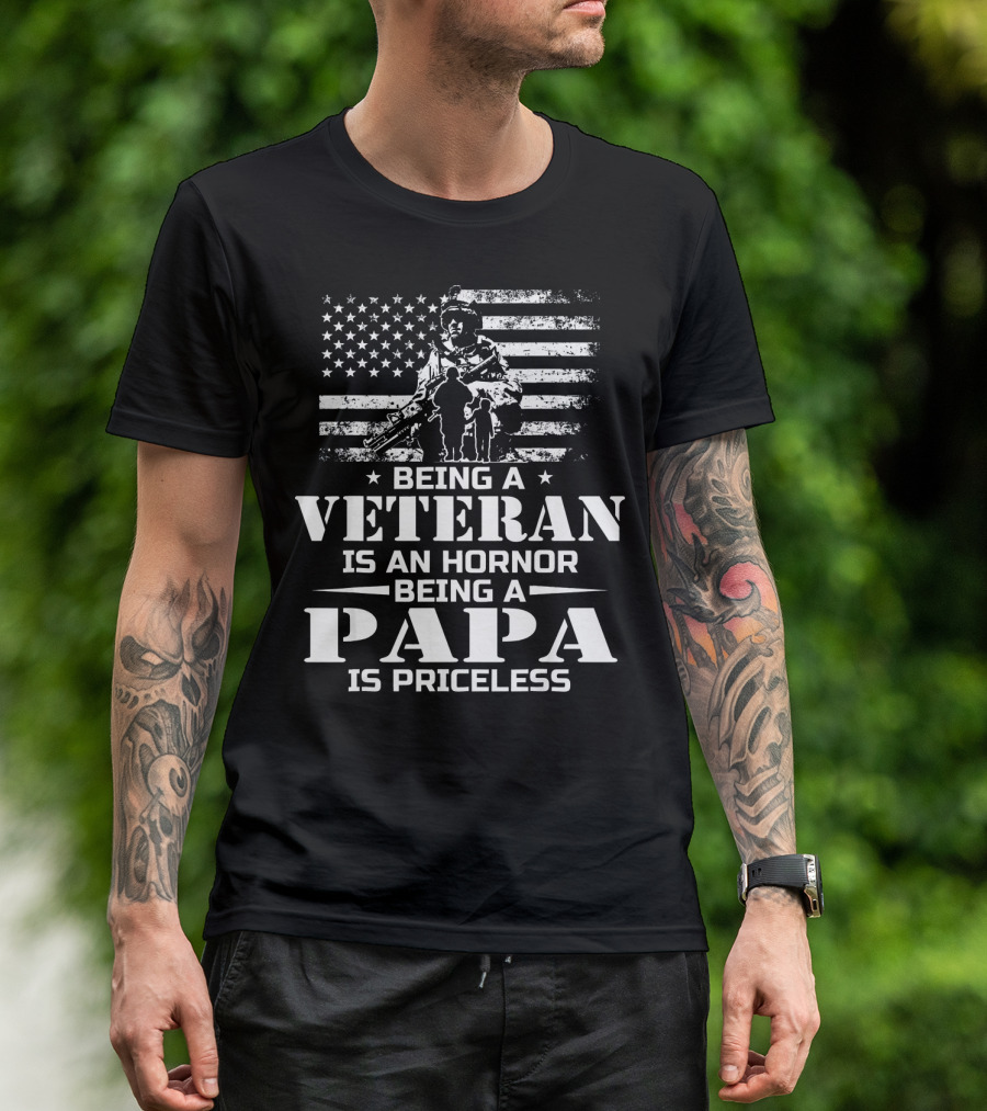Being A Veteran Is An Honor Being A Papa Is Priceless American Flag Soldier T-Shirt