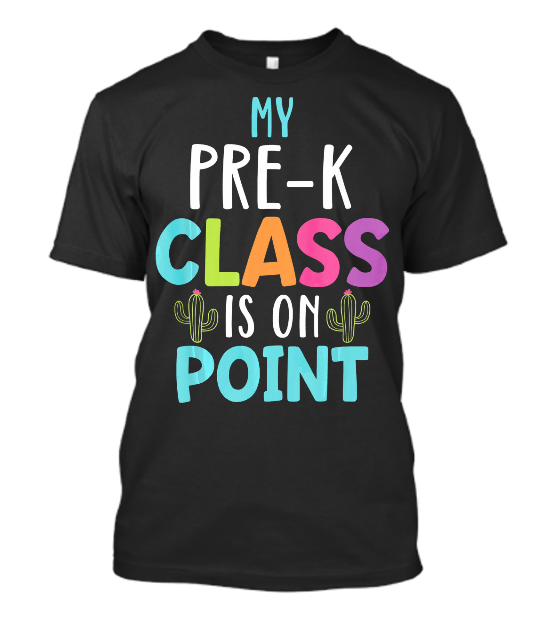 My Pre-K Class Is On Point Cactus Teacher T-Shirt