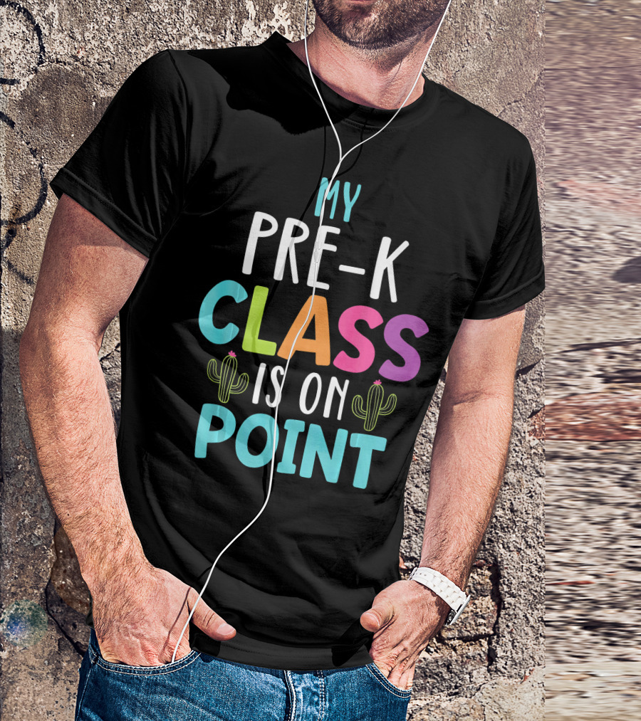 My Pre-K Class Is On Point Cactus Teacher T-Shirt