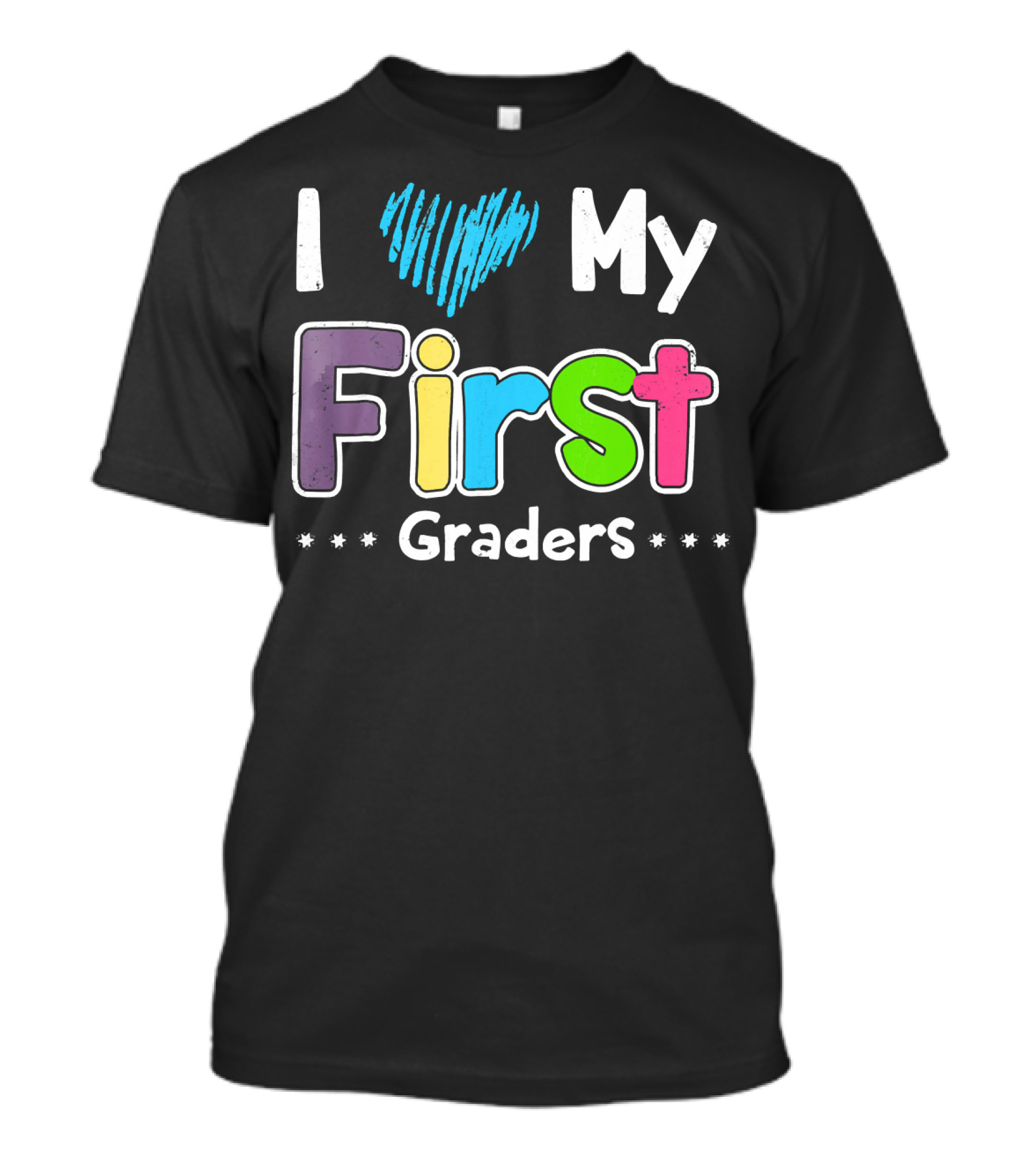 I Love My First Graders T-Shirt
