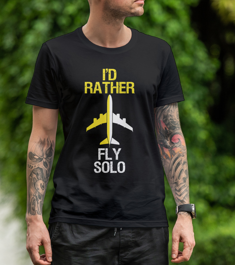I'd Rather Fly Solo Airplane T-Shirt