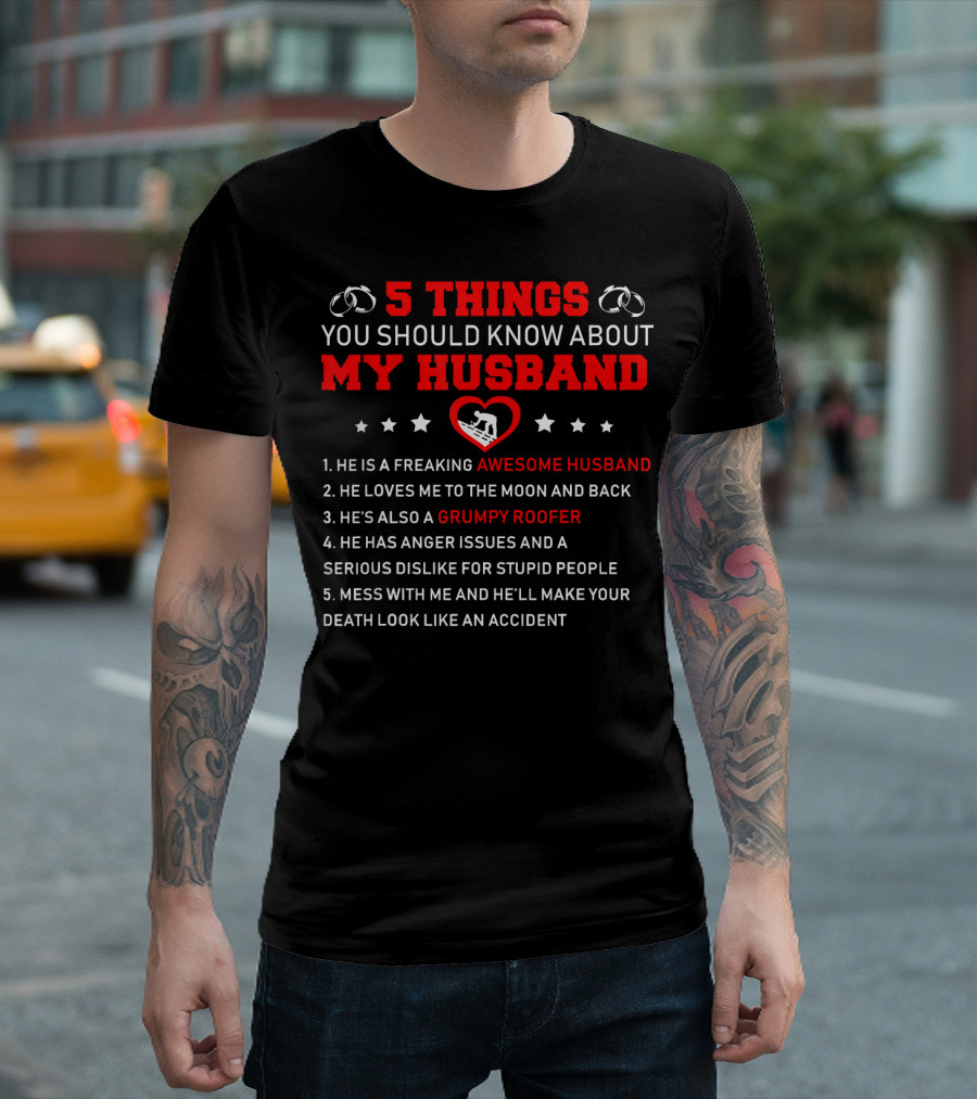5 Things You Should Know About My Husband Grumpy Roofer T-Shirt