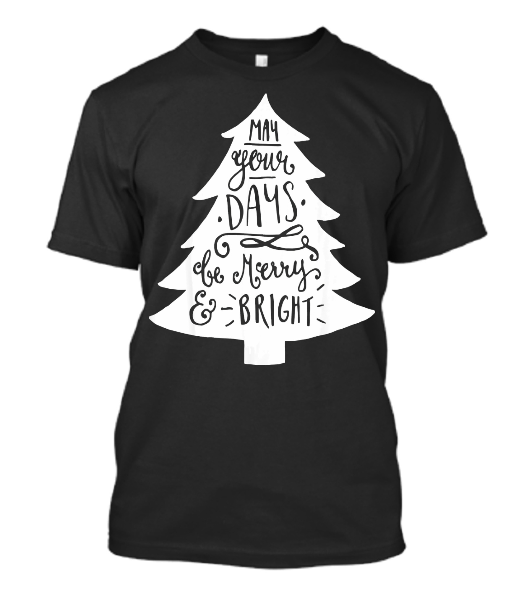 May Your Days Be Merry And Bright Christian Christmas Tree T-Shirt
