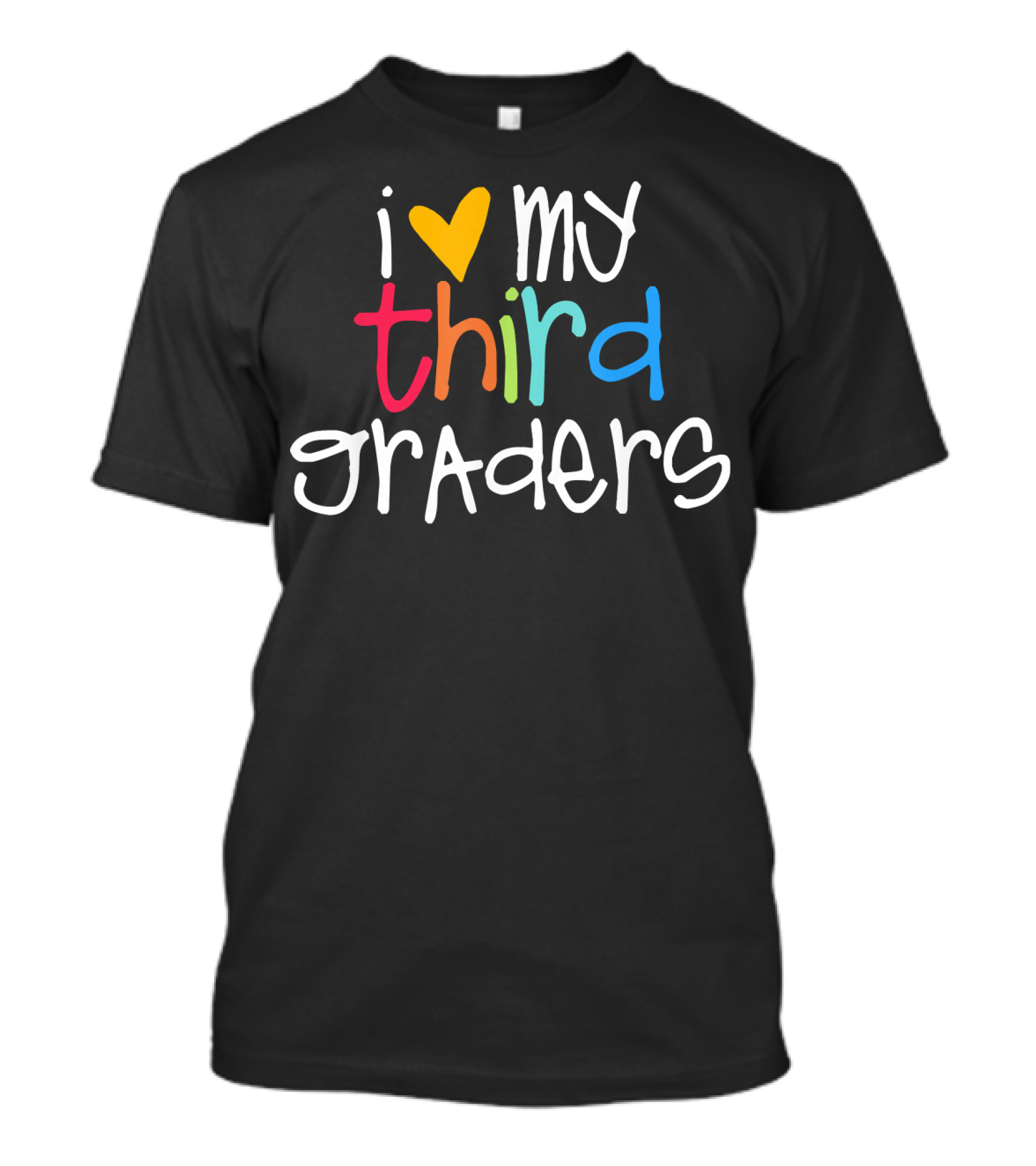 I Love My Third Graders 3th Grade Teacher T-Shirt