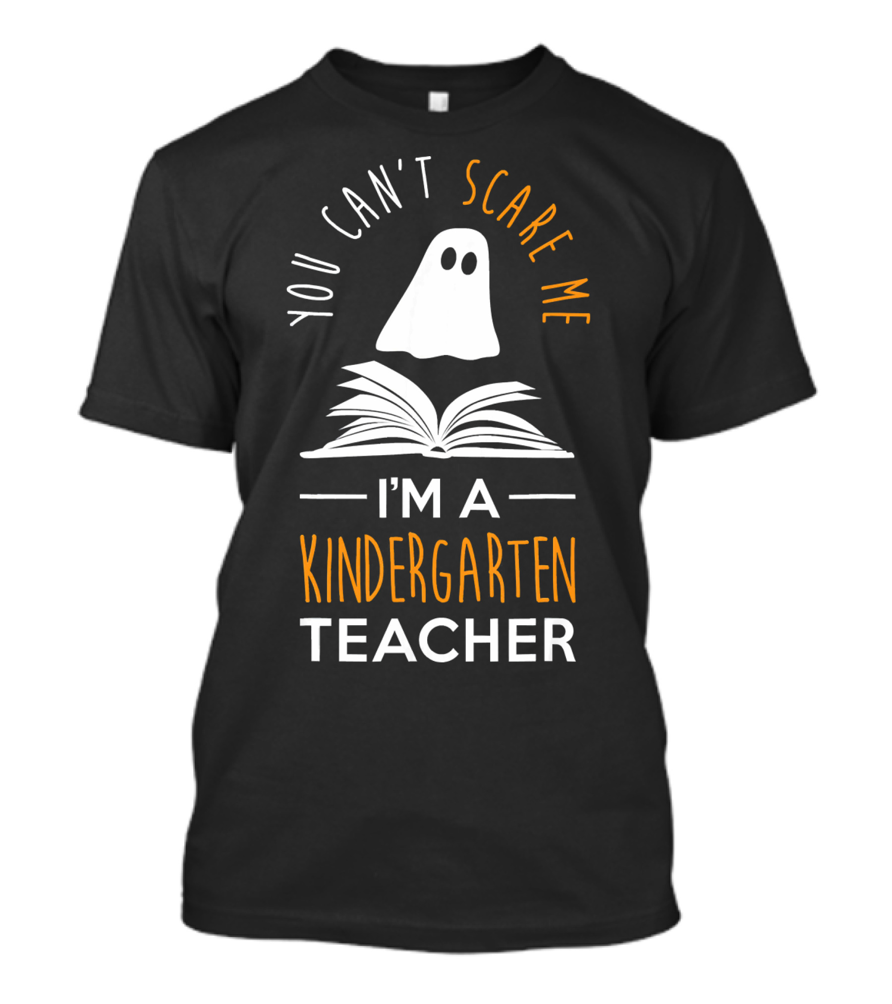 You Can't Scare Me Ghost With Open Book I'm A Kindergarten Teacher T-Shirt
