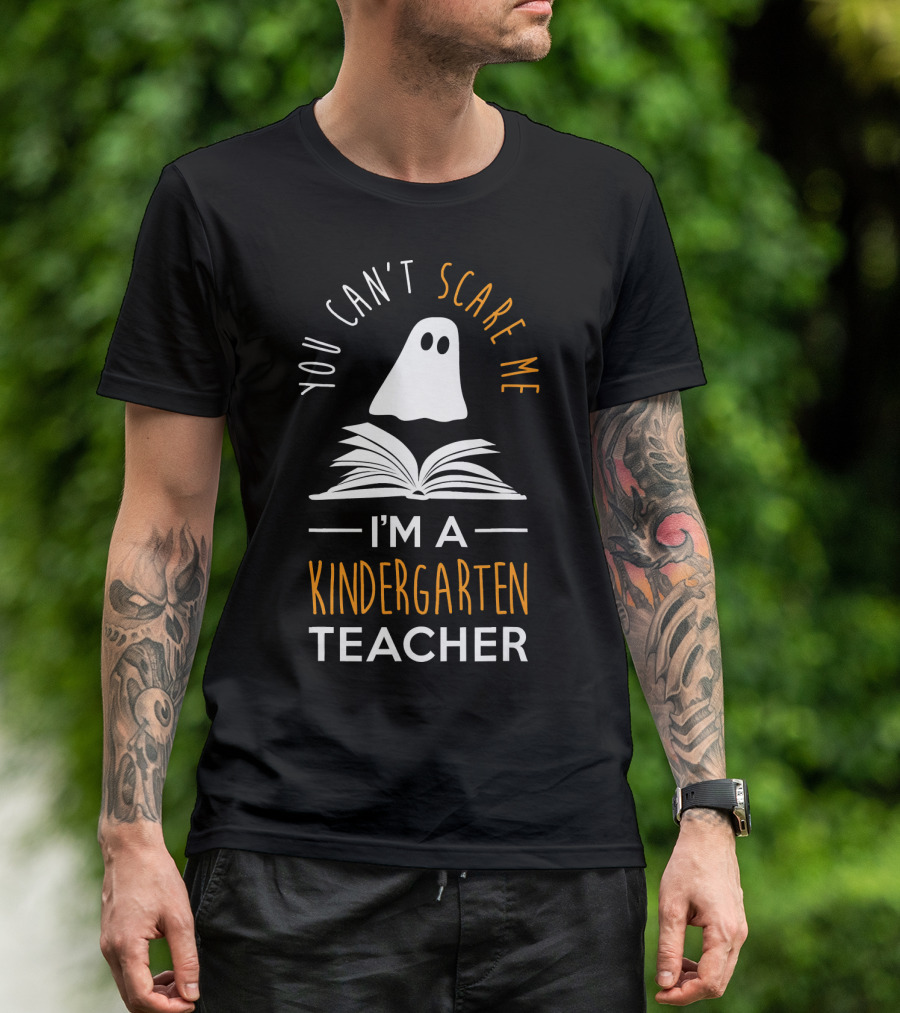 You Can't Scare Me Ghost With Open Book I'm A Kindergarten Teacher T-Shirt