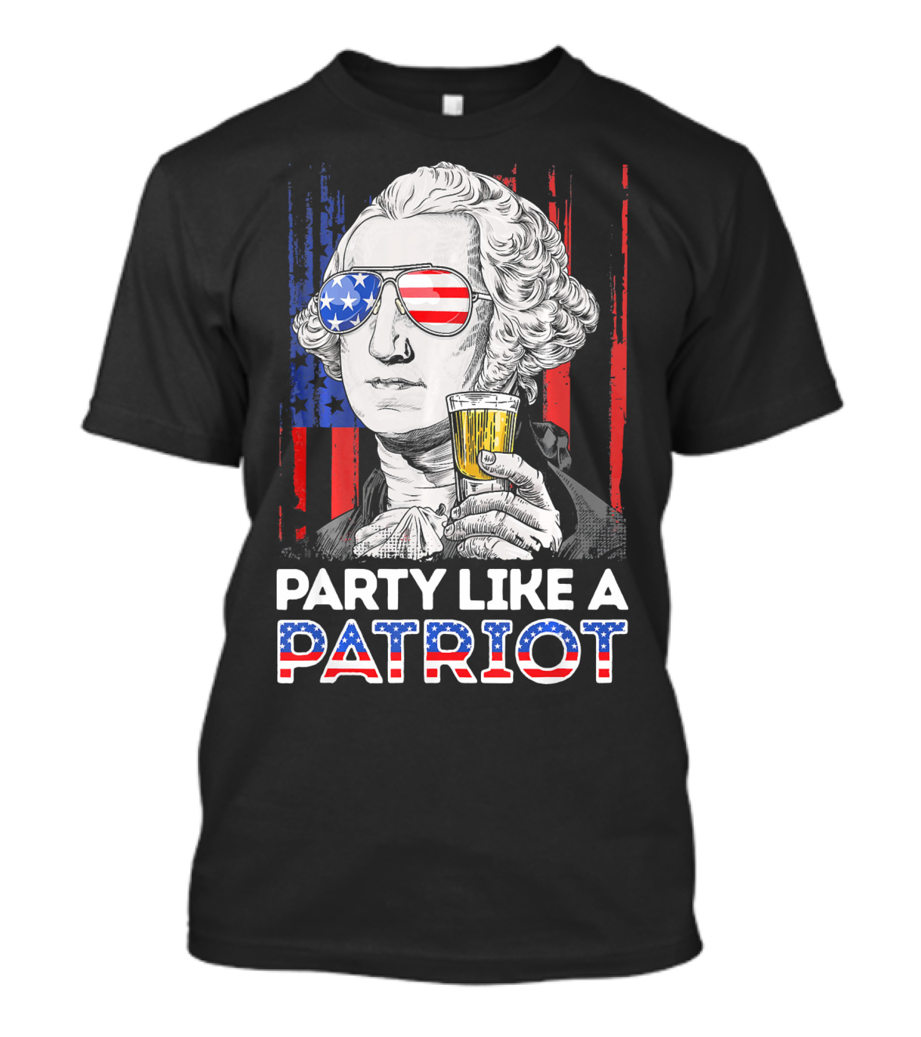 George Washington Party Like A Patriot American Flag Sunglasses And Beer T-Shirt