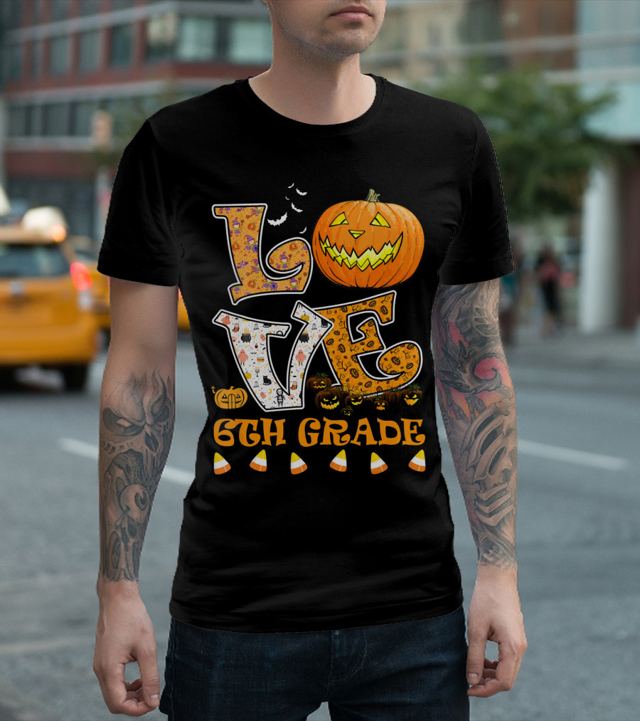 LOVE Halloween 6th Grade Teacher Pumpkin Candy Corn T-Shirt