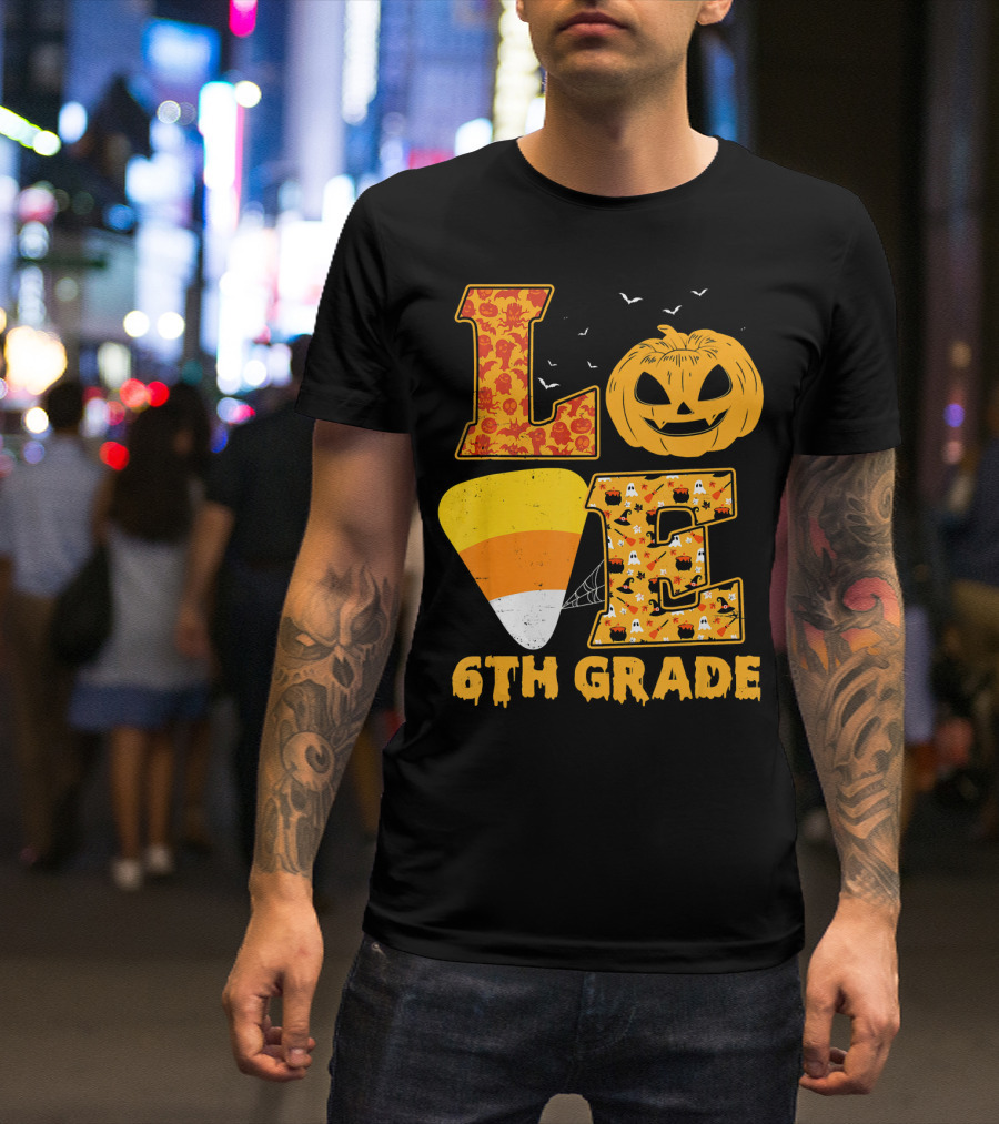 Halloween Pumpkin Candy Corn Love 6th Grade Teacher T-Shirt