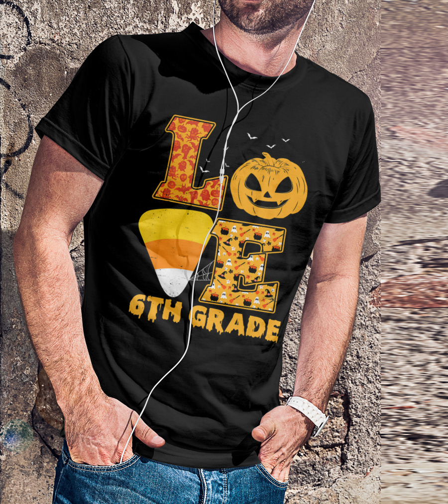 Halloween Pumpkin Candy Corn Love 6th Grade Teacher T-Shirt