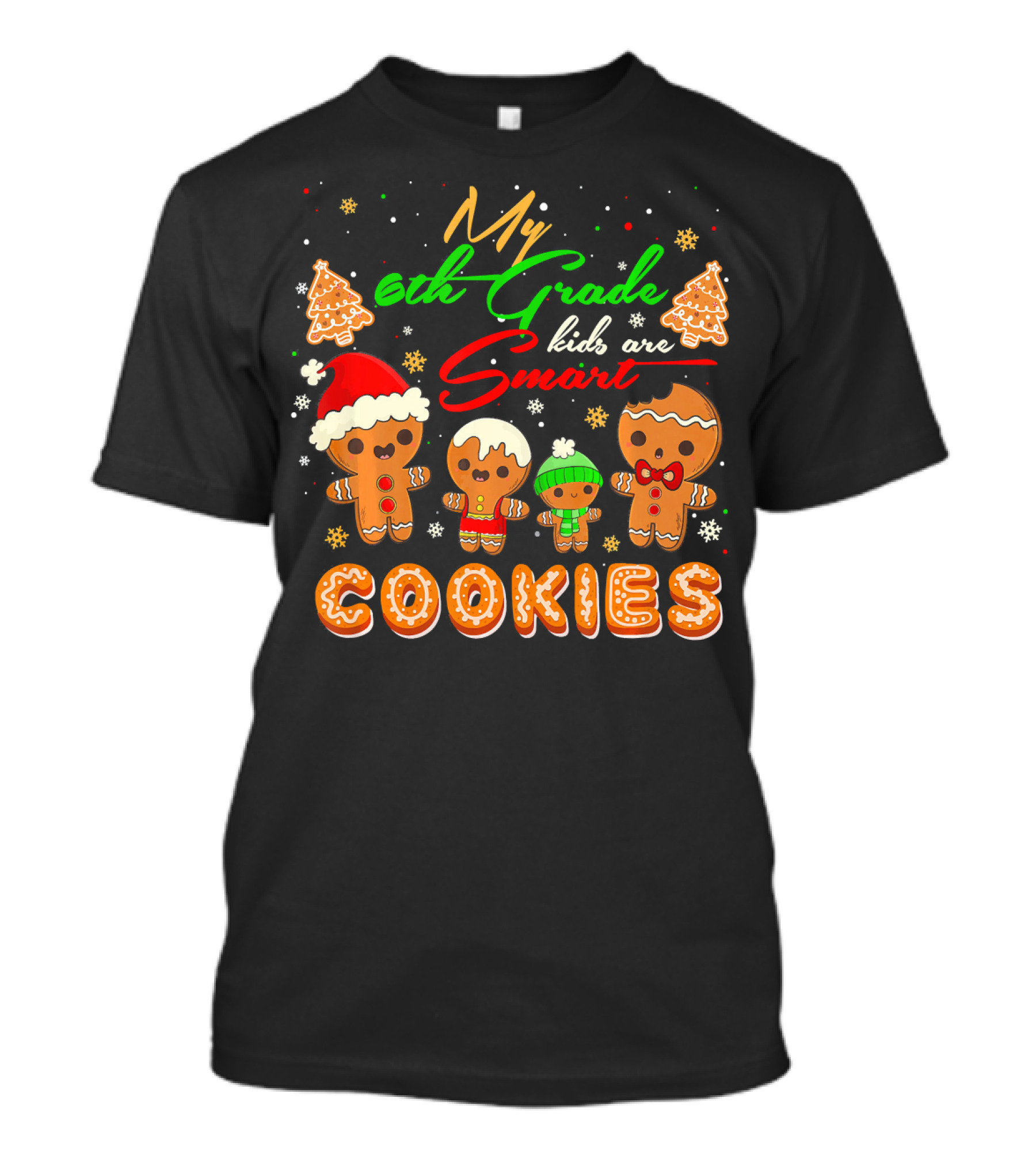 My 6th Grade Kids Are Smart Cookies T-Shirt
