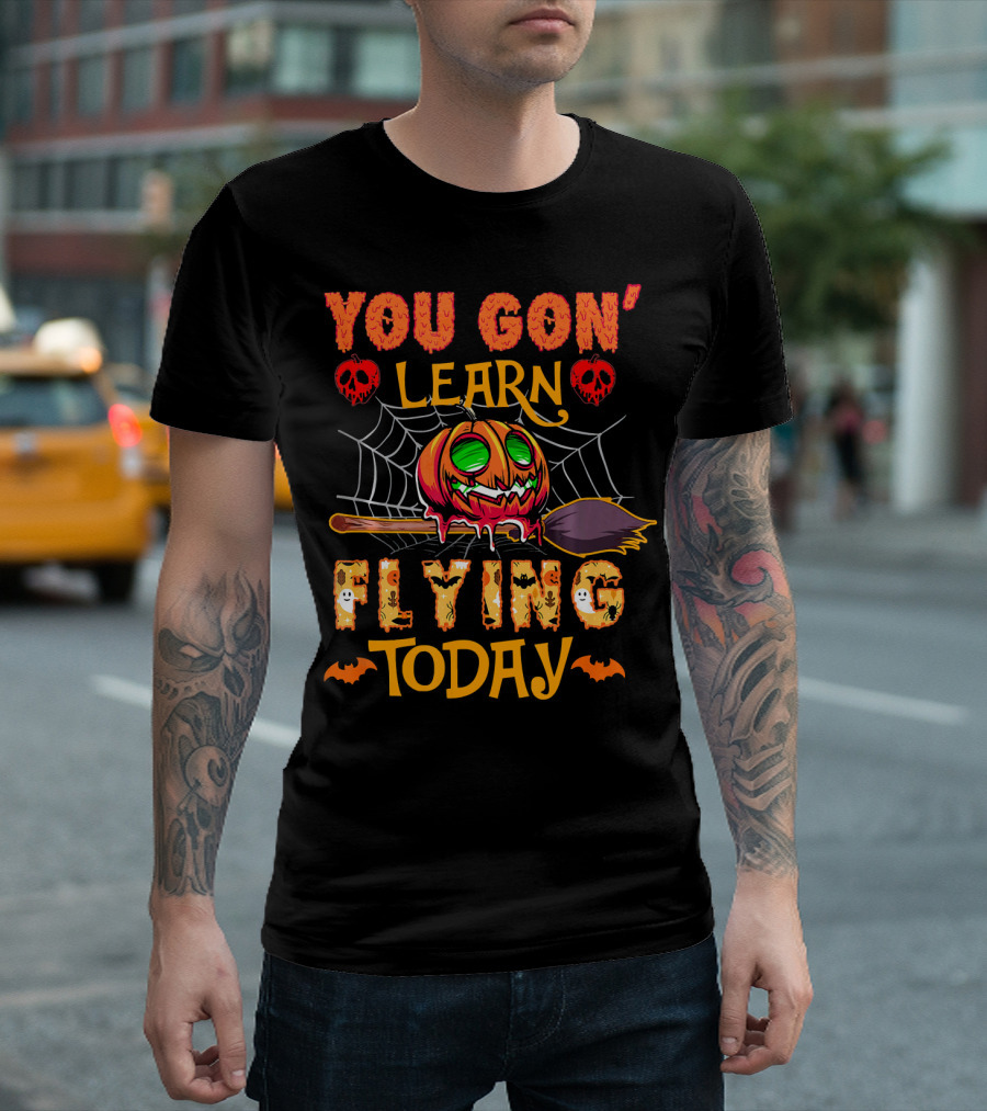 You Gon' Learn Flying Today Halloween Pumpkin Broomstick T-Shirt