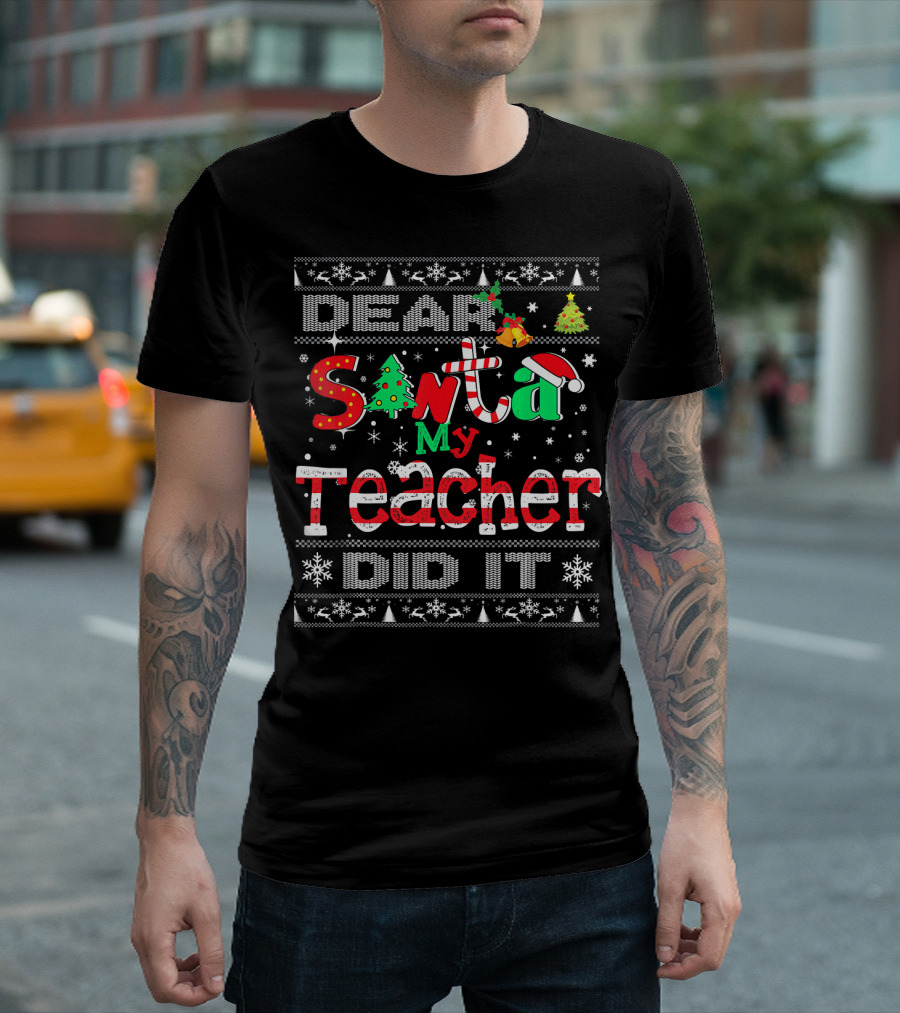 Dear Santa My Teacher Did It Funny Christmas Pattern with Trees and Snowflakes T-Shirt