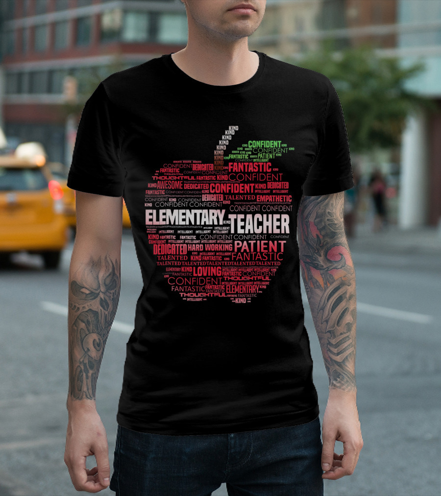 Elementary Teacher Dedicated Confident Patient Kind Fantastic Apple T-Shirt