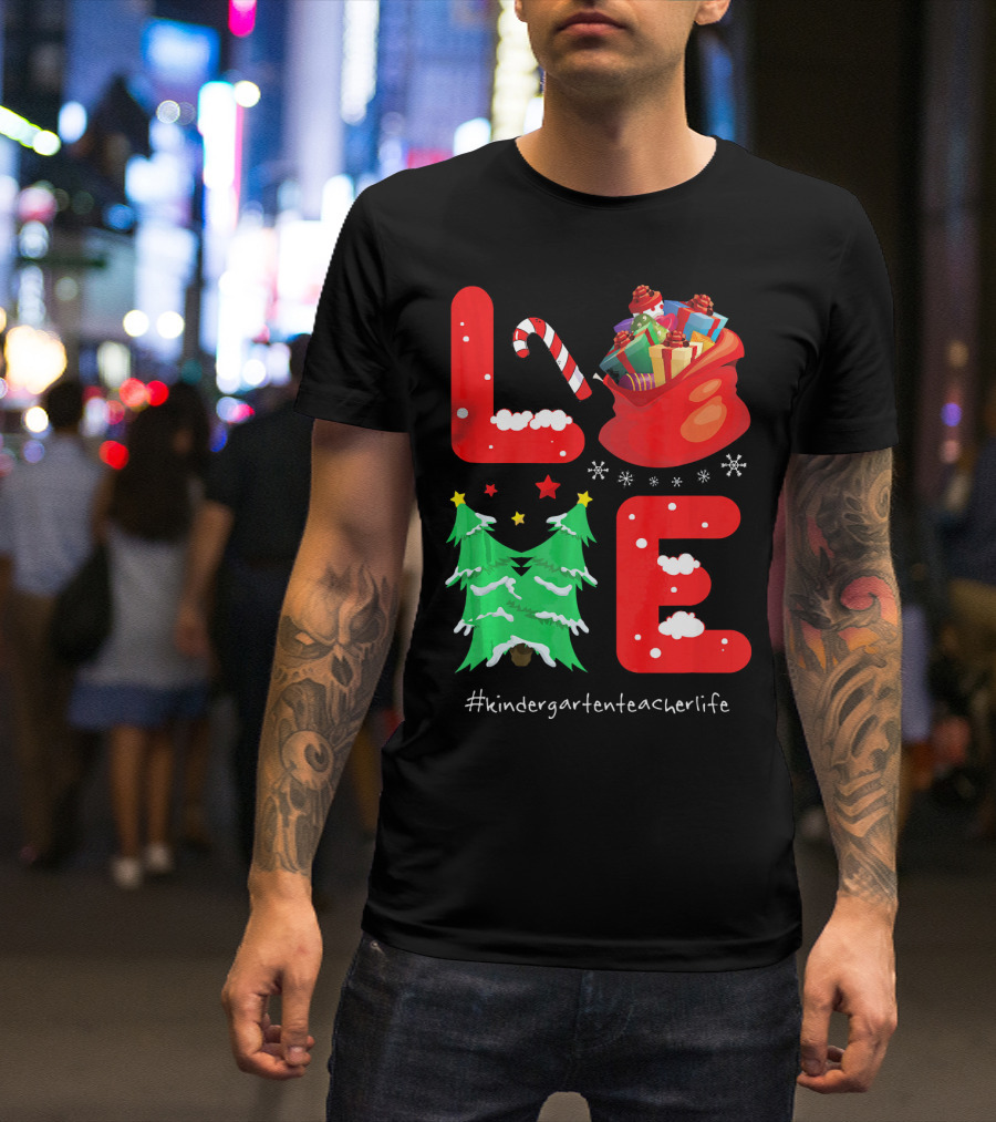 Love Christmas Kindergarten Teacher Life T-Shirt