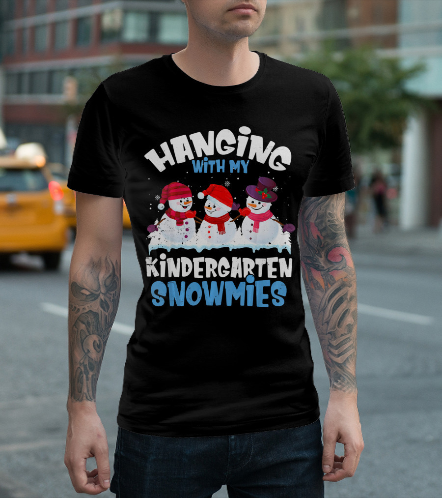 Hanging With My Kindergarten Snowmies Snowman Winter Friends Holiday Fun T-Shirt