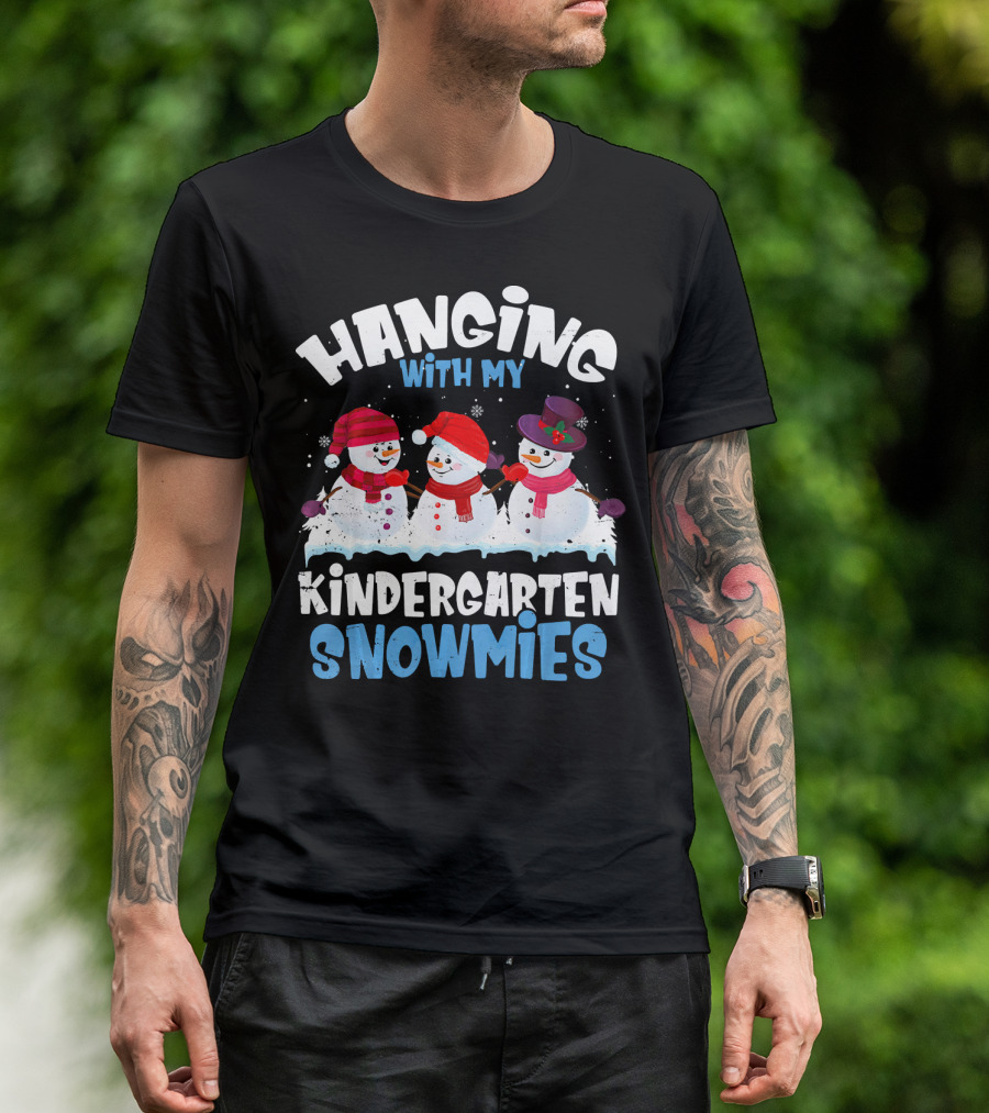 Hanging With My Kindergarten Snowmies Snowman Winter Friends Holiday Fun T-Shirt