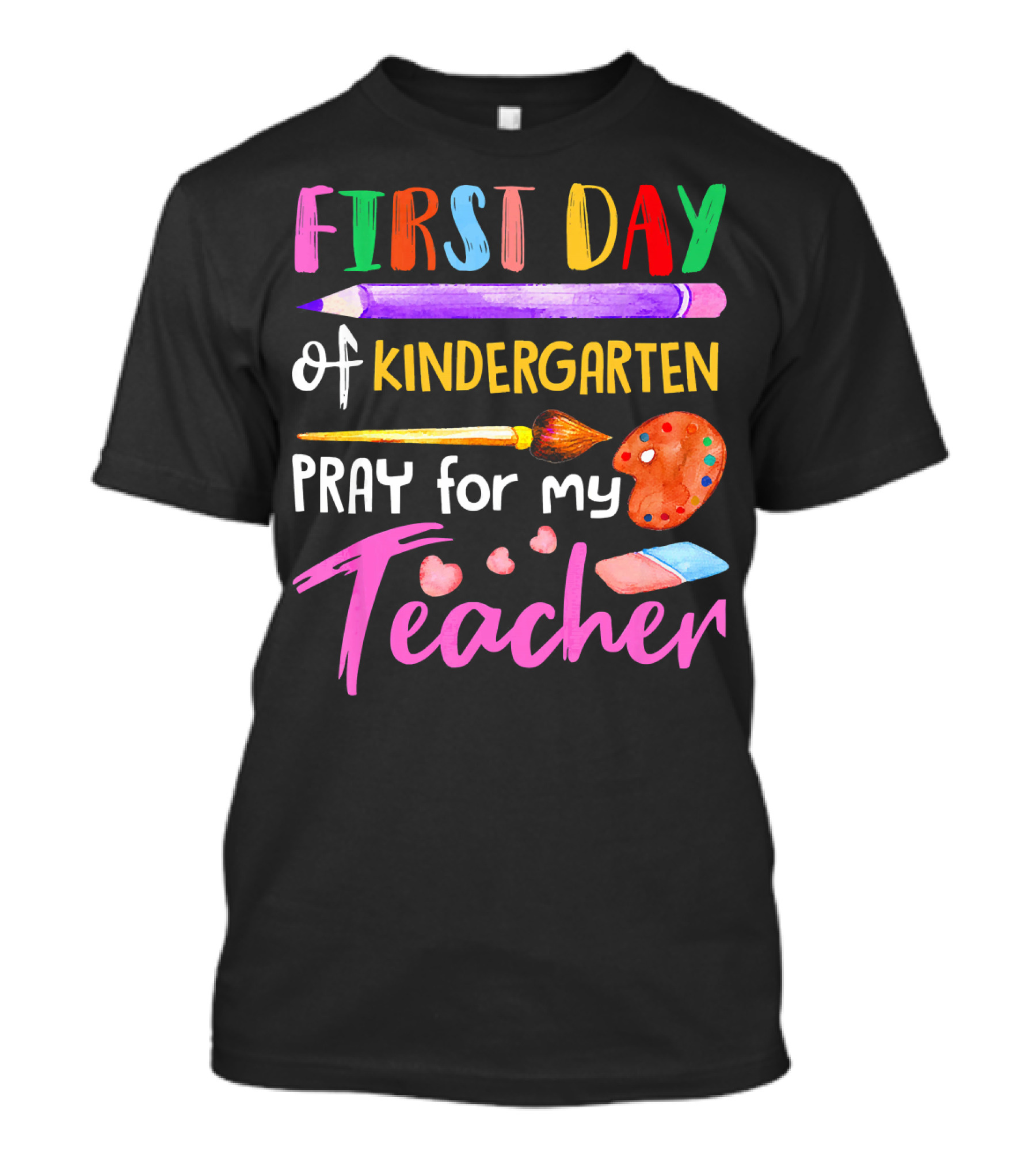 First Day Of Kindergarten Pray For My Teacher T-Shirt