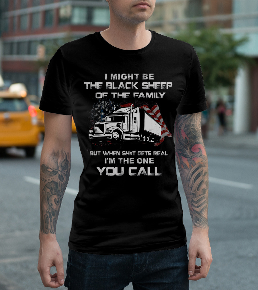 I Might Be The Black Sheep Of The Family Funny Truck Driver Heavy Trucke T-Shirt