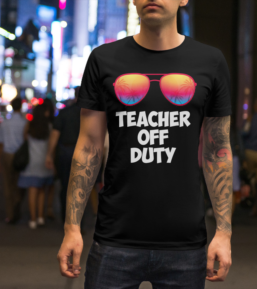Teacher Off Duty Funny Sunglasses Palm Trees T-Shirt