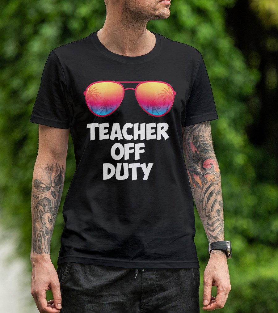 Teacher Off Duty Funny Sunglasses Palm Trees T-Shirt