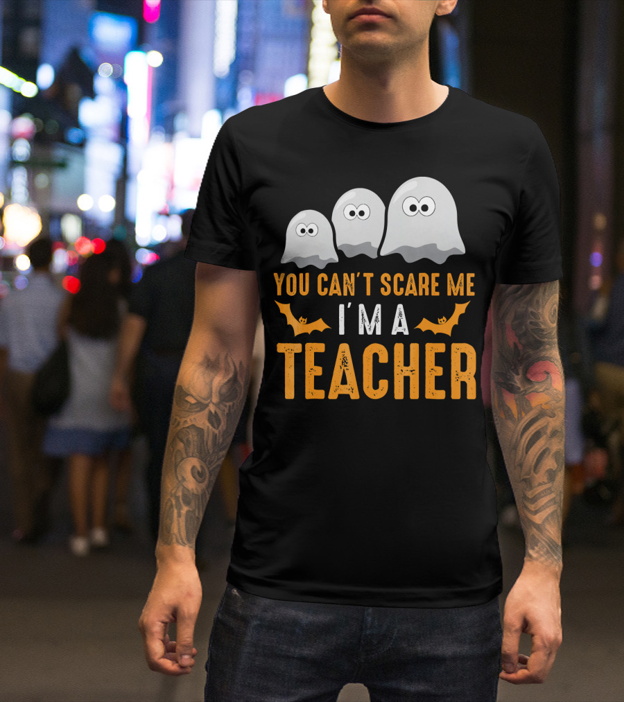 You Can't Scare Me I'm A Teacher Halloween Ghosts And Bats T-Shirt