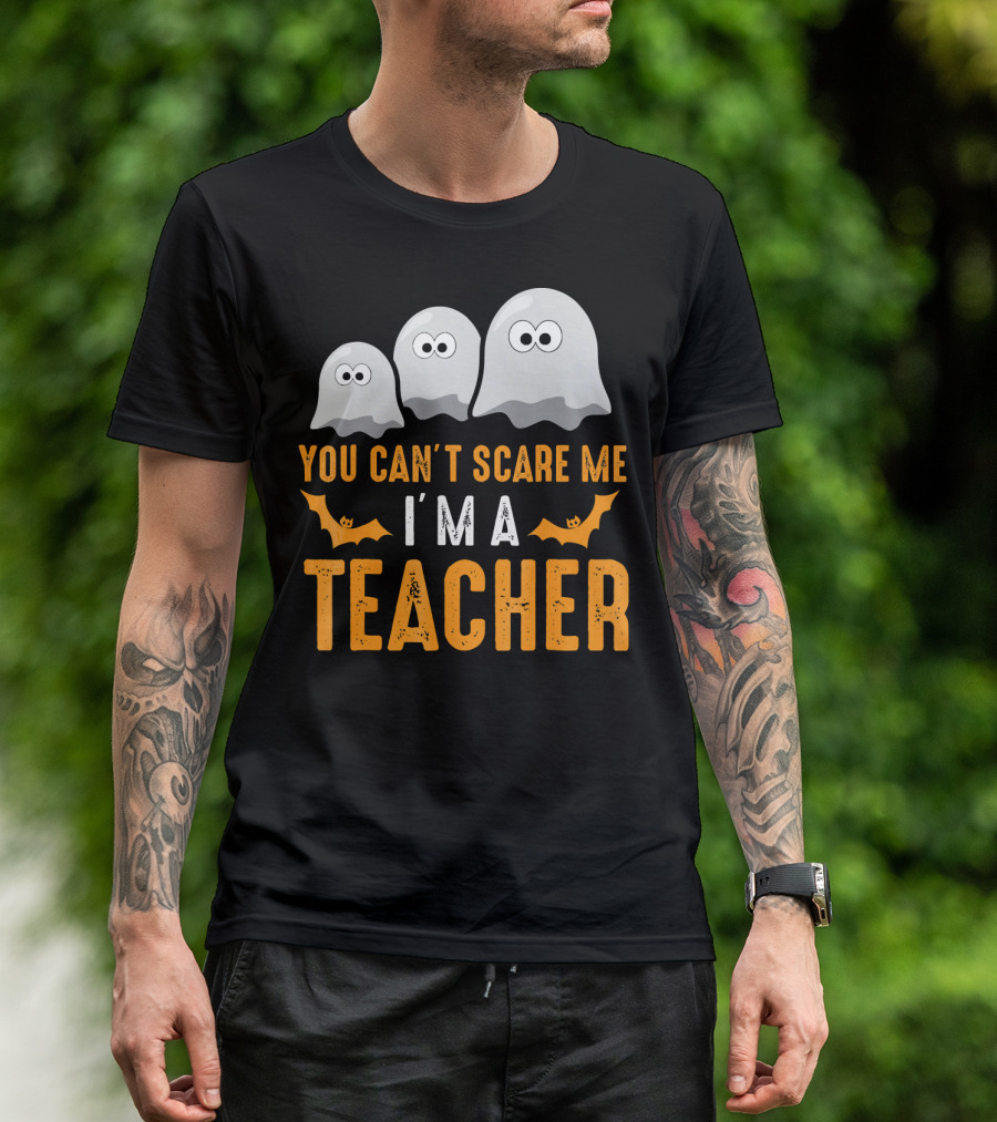 You Can't Scare Me I'm A Teacher Halloween Ghosts And Bats T-Shirt