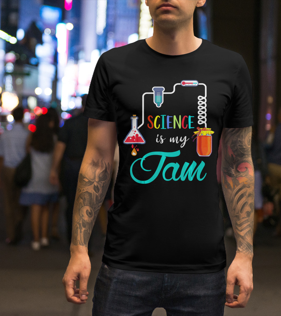 Funny Teacher Teaching Science Is My Jam T-Shirt