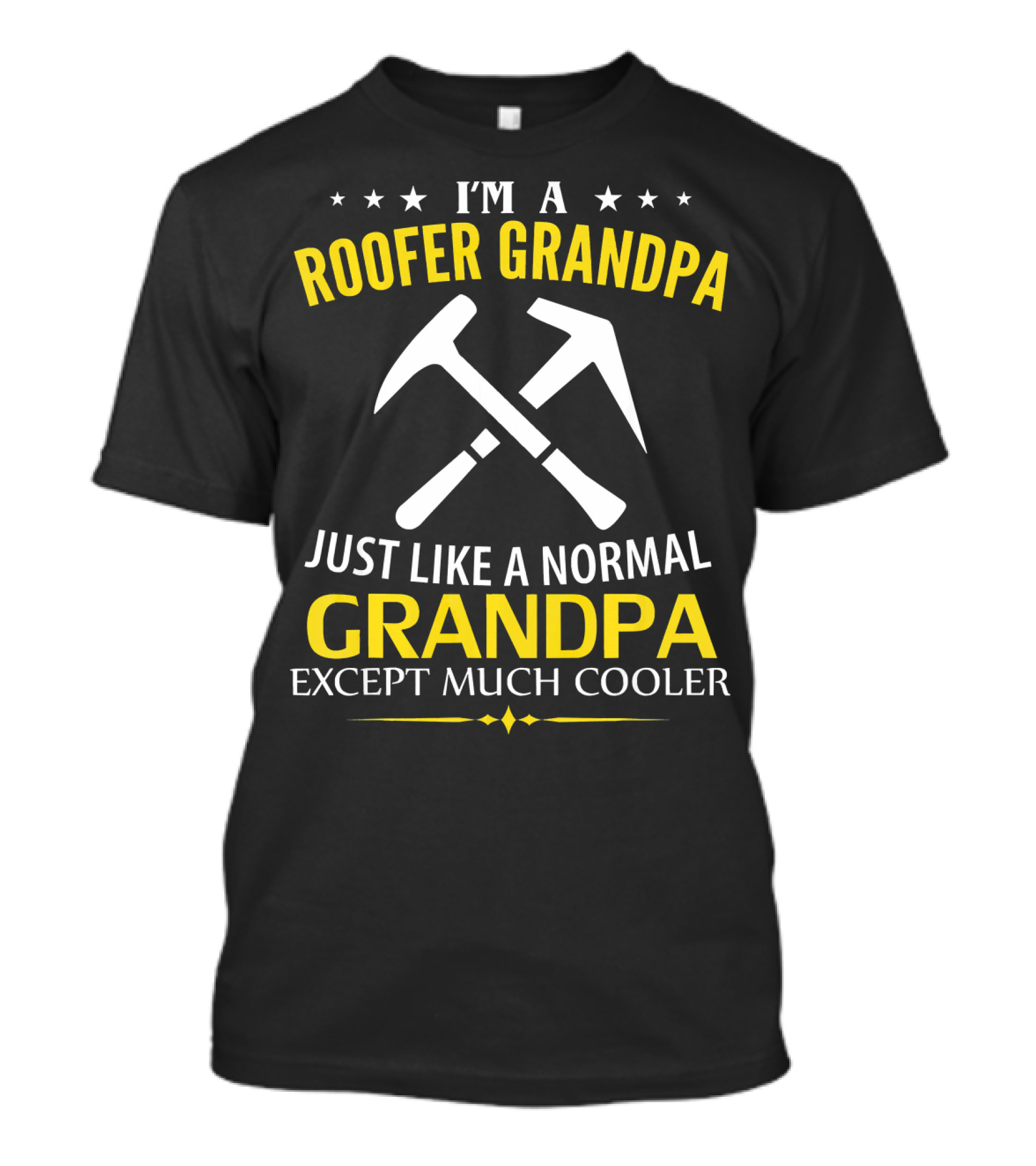I'm A Roofer Grandpa Just Like A Normal Grandpa Except Much Cooler T-Shirt