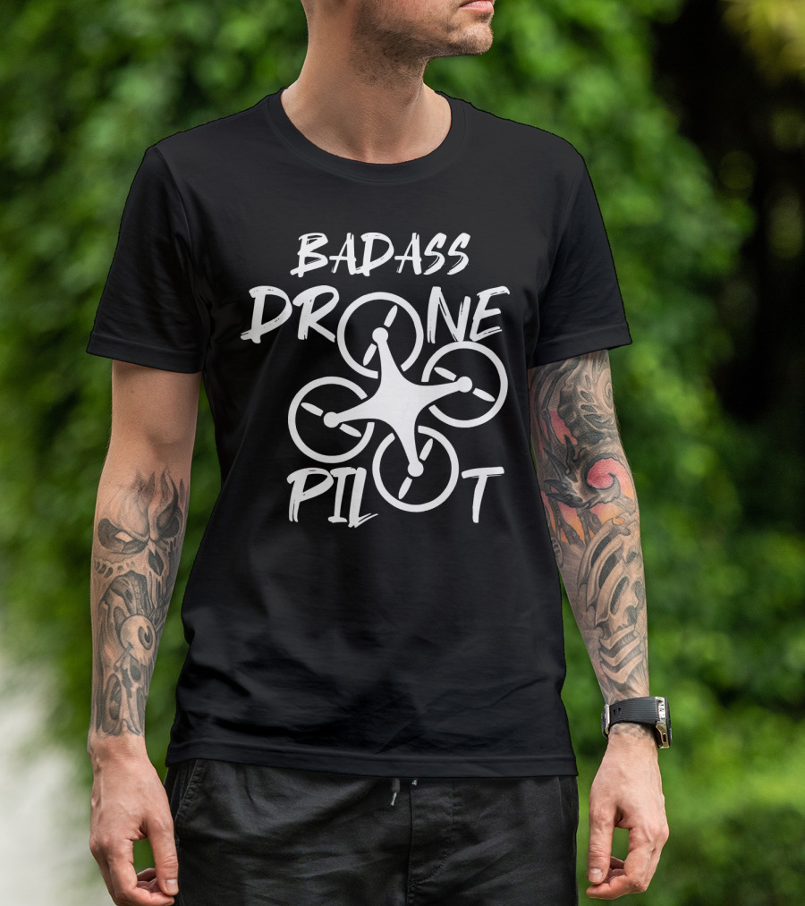 Badass Drone Pilot Funny Fly Drones Flying Airc T-Shirt