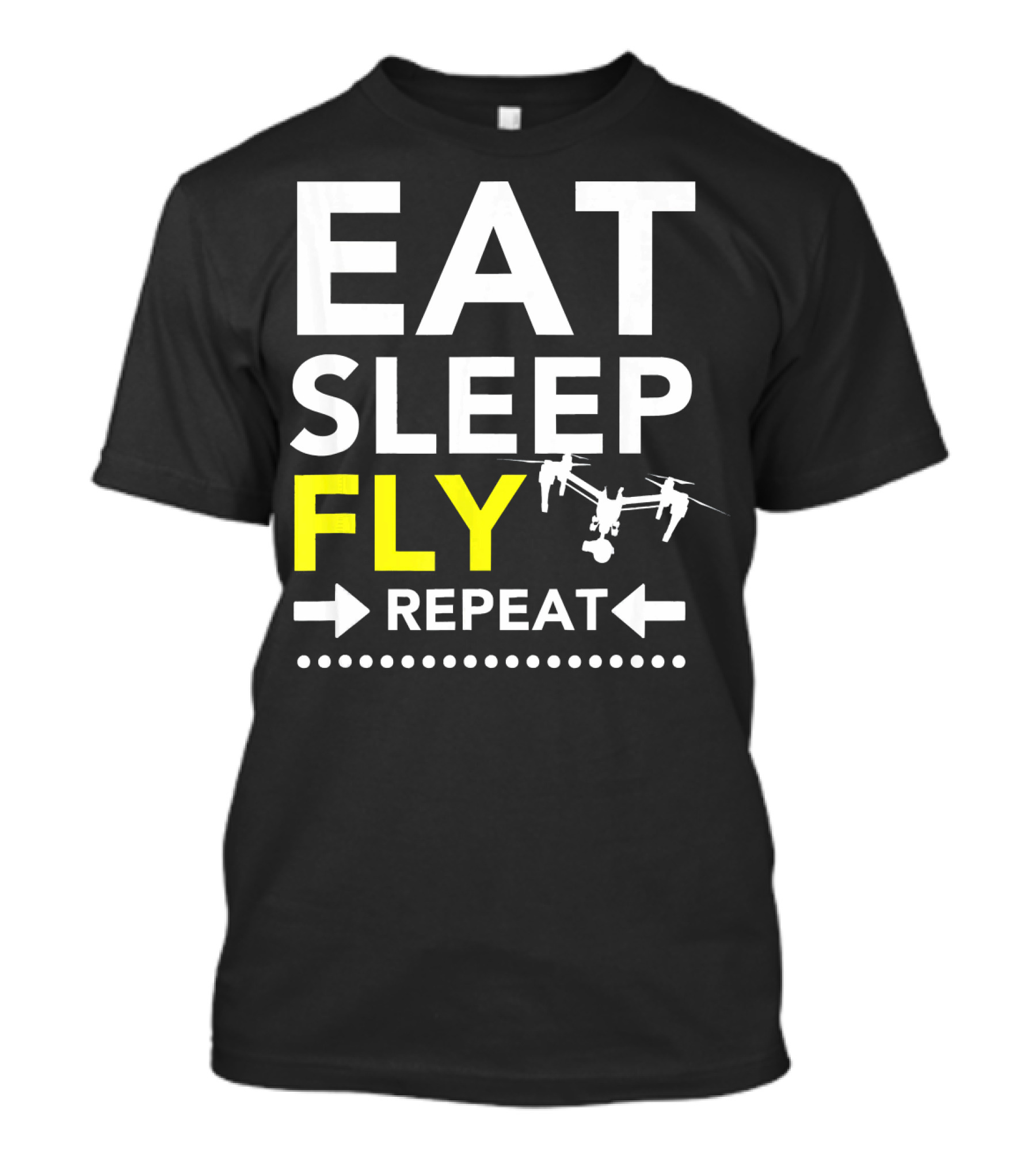 Eat Sleep Fly Repeat Funny Drone Pilot T-Shirt
