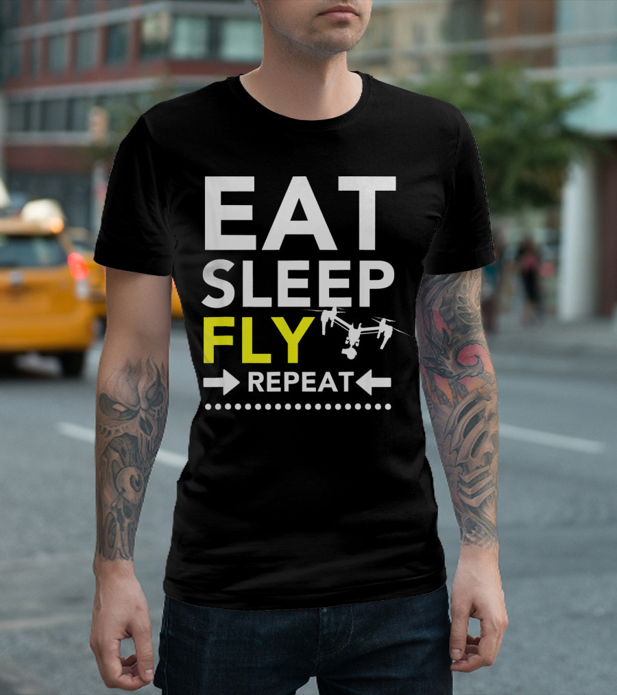 Eat Sleep Fly Repeat Funny Drone Pilot T-Shirt