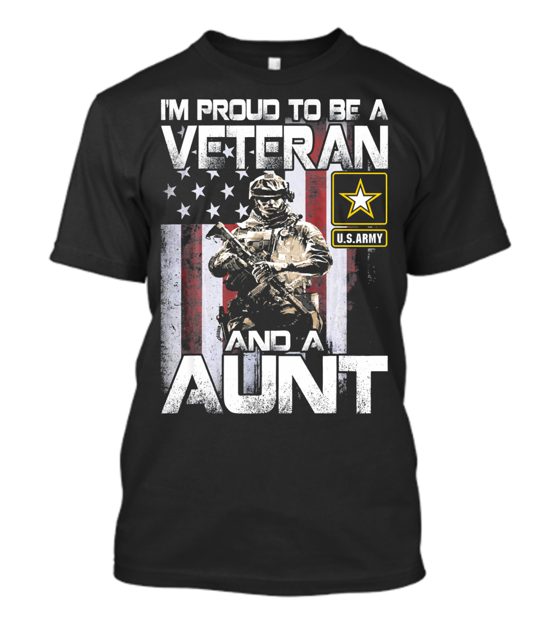 I'M Proud To Be A U.S. Army Veteran And A Aunt T-Shirt