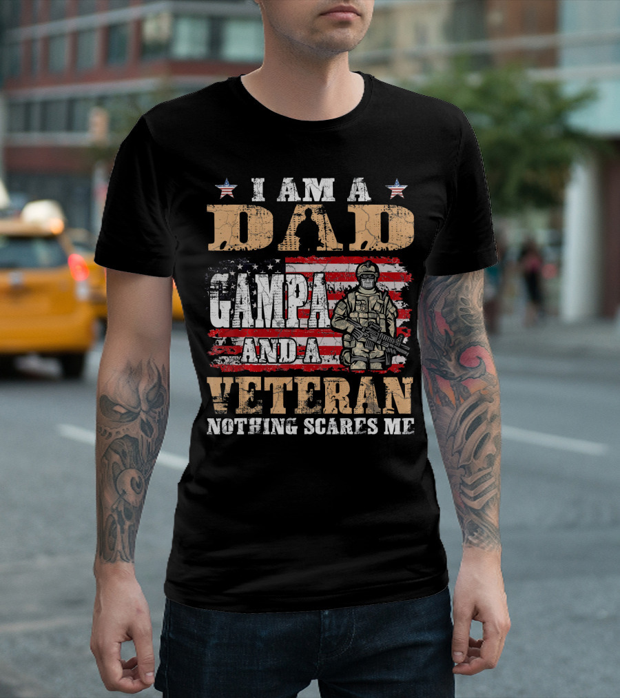 I Am A Dad Gampa And A Veteran Nothing Scares Me T-Shirt