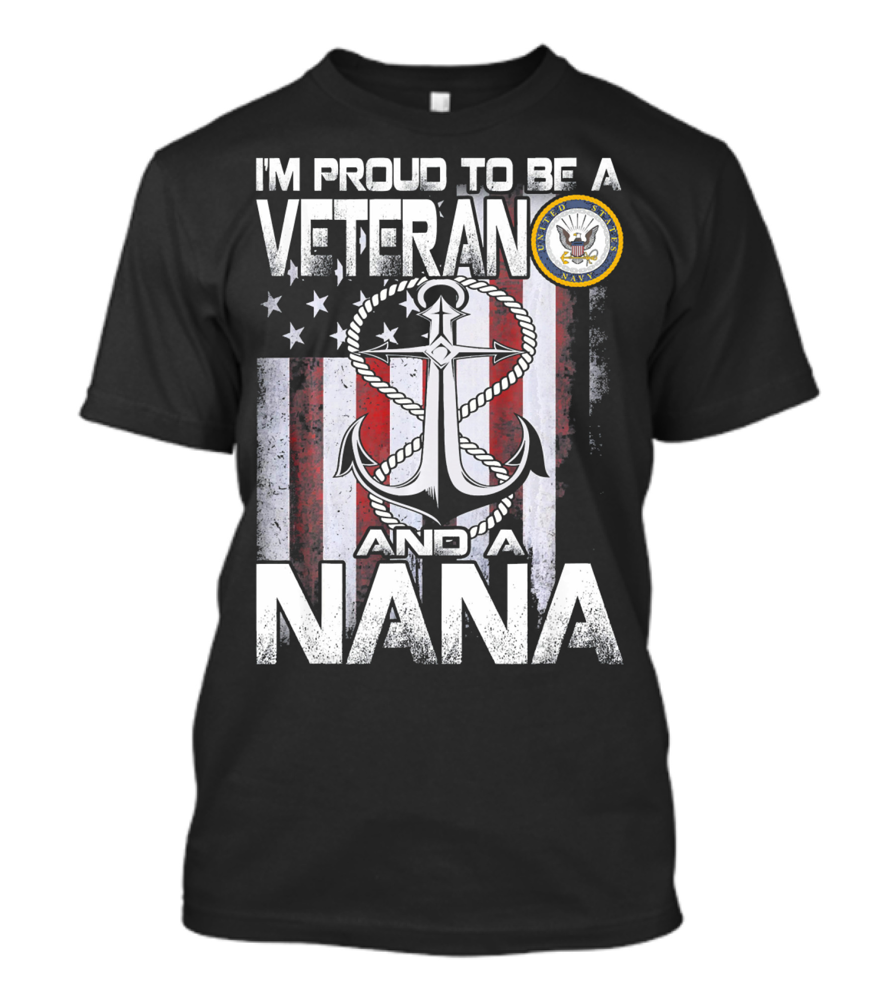 I'm Proud To Be A Navy Veteran And A Nana Patriotic Anchor T-Shirt