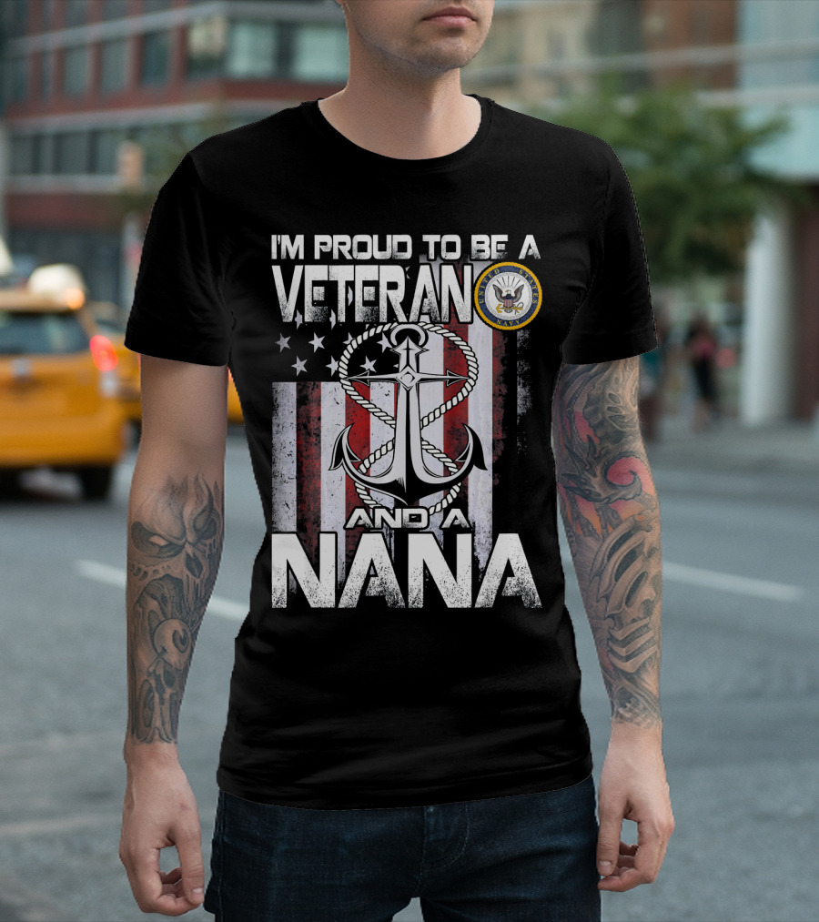 I'm Proud To Be A Navy Veteran And A Nana Patriotic Anchor T-Shirt