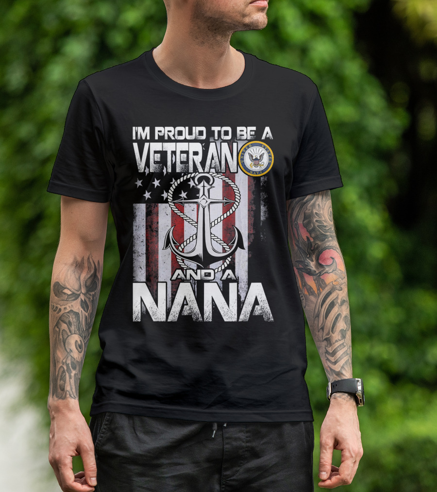I'm Proud To Be A Navy Veteran And A Nana Patriotic Anchor T-Shirt